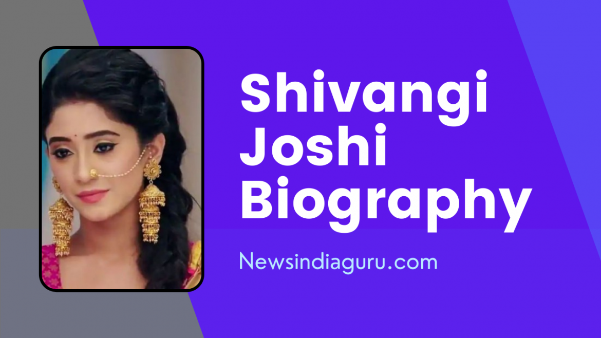 Shivangi Joshi age, wiki