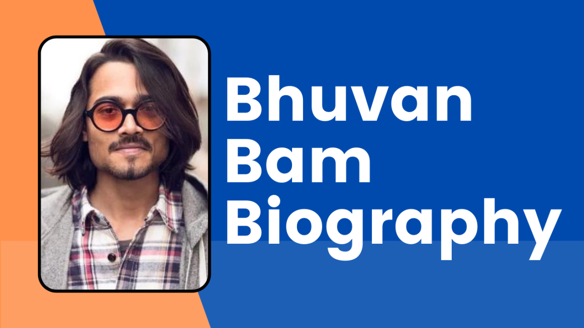 Bhuvan Bam Biography