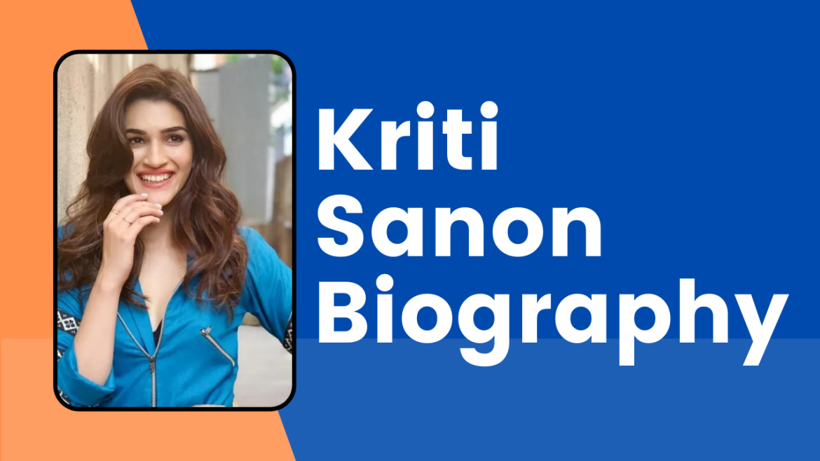 Kriti Sanon Biography