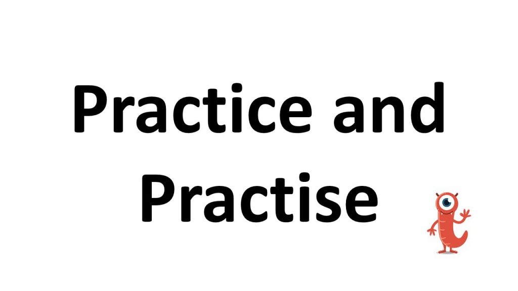 Practise, practice, practice