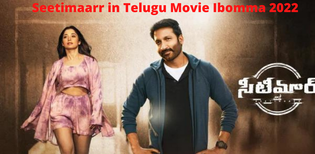 Seetimaarr in Telugu Movie Ibomma 2022