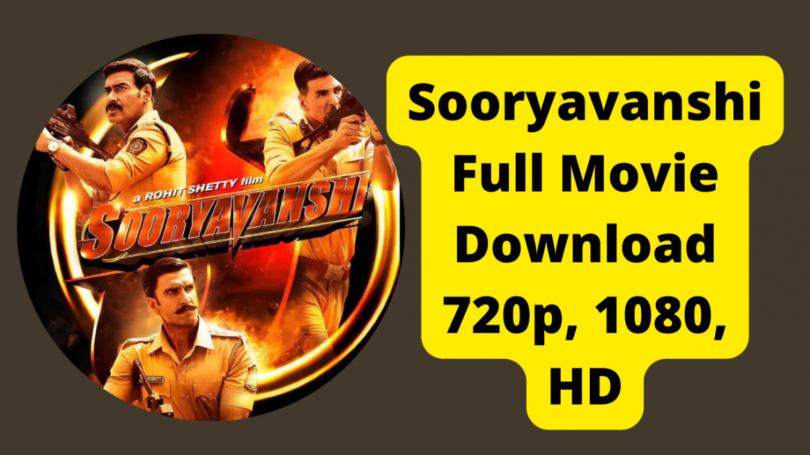Sooryavanshi Full Movie Download 720p, 1080, HD