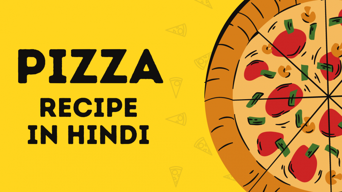 Pizza recipe in hindi