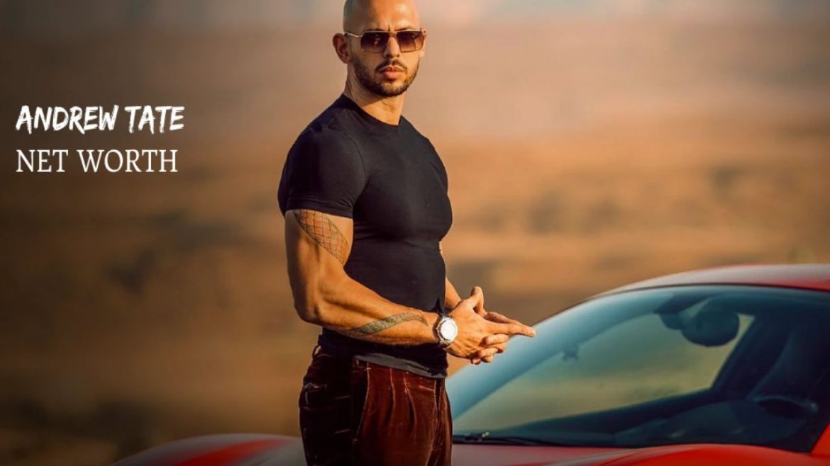 Andrew Tate Net Worth 2022