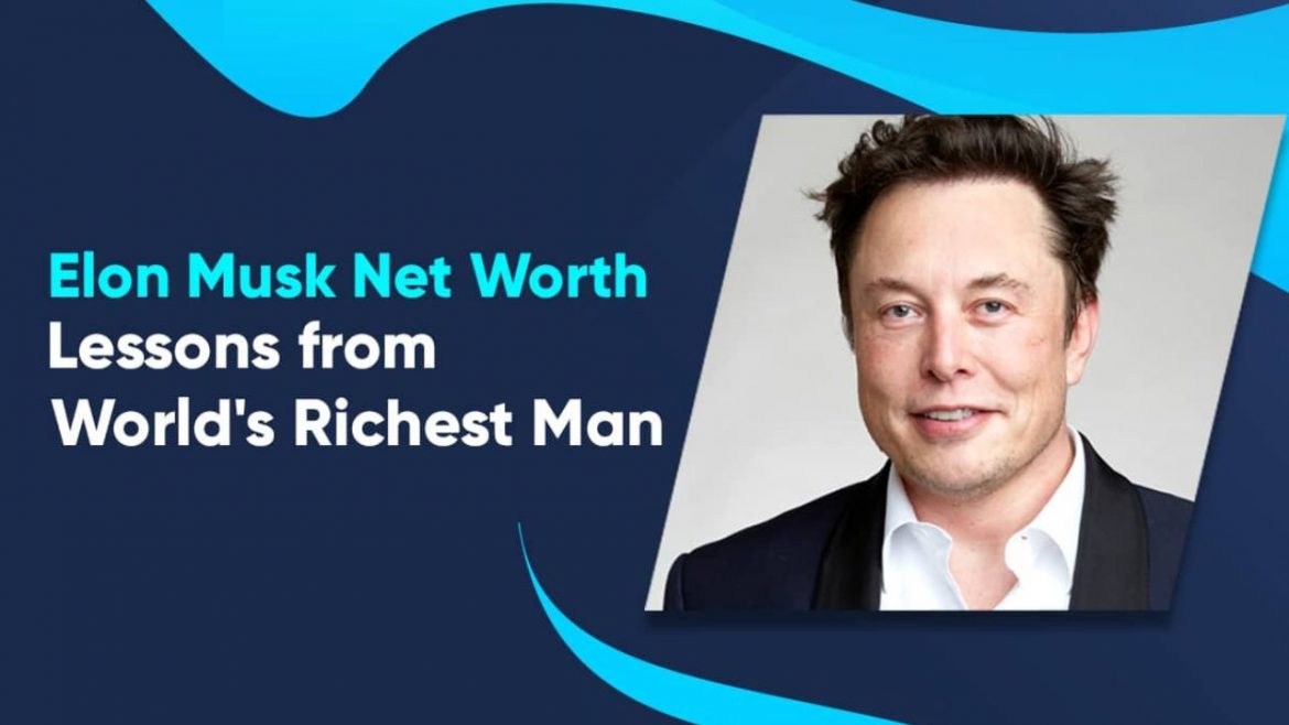 Elon Musk Net Worth 2022