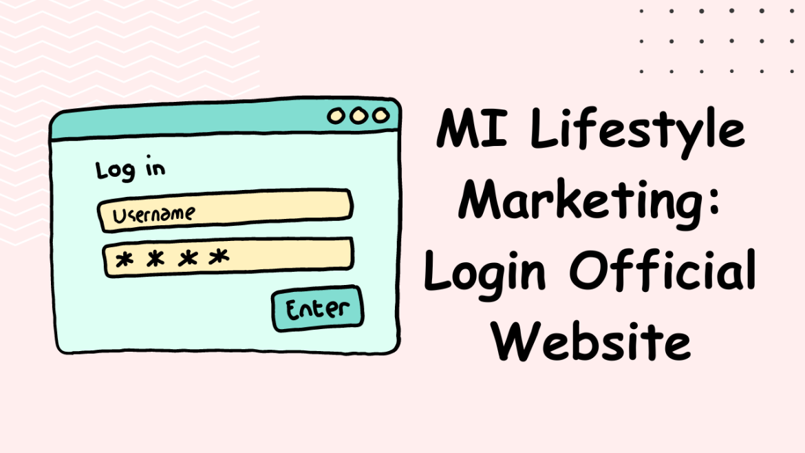 MI Lifestyle Marketing: Login Official Website